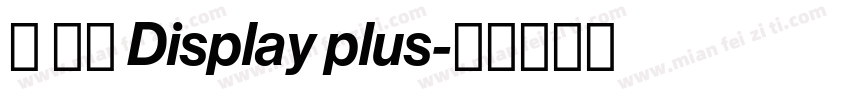 り ょう Display plus字体转换
